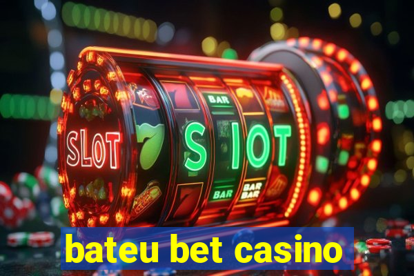 bateu bet casino